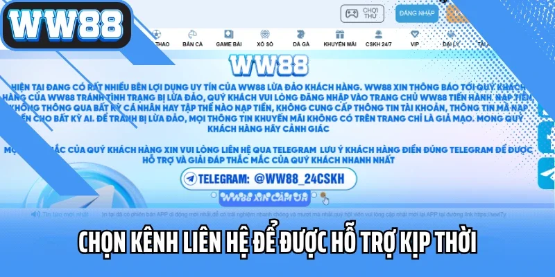 Chọn kênh liên hệ để được hỗ trợ kịp thời