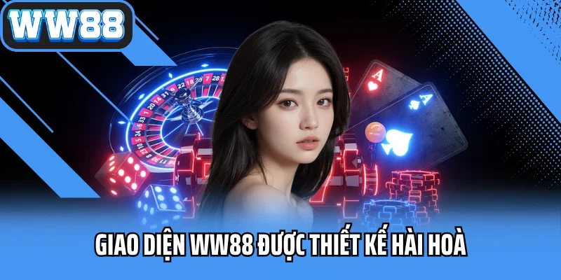 Giao diện WW88 được thiết kế hài hoà