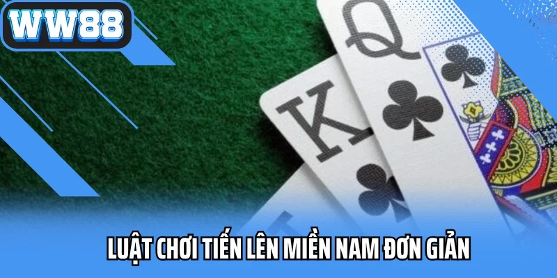 Luật chơi Tiến lên miền Nam đơn giản