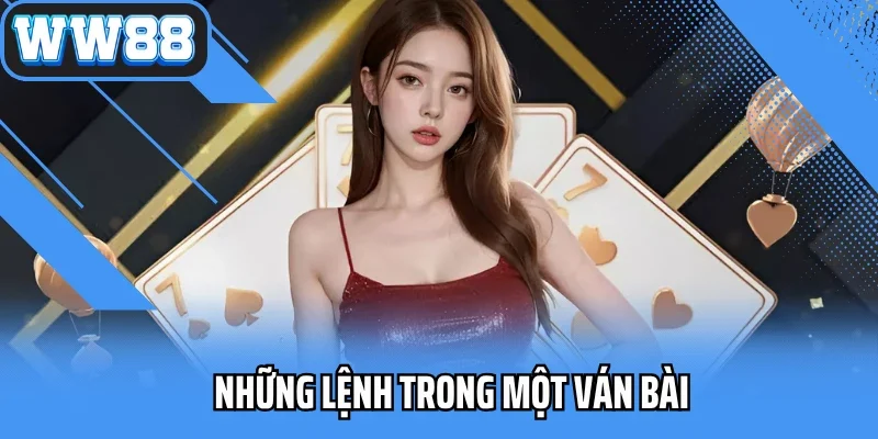 Những lệnh trong một ván bài